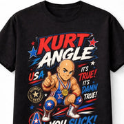Kurt Angle It's True Olympic Wrestling Legend Unisex T-Shirt