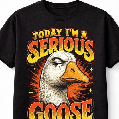 Today I'm A Serious Goose Funny Goose Meme Bird Graphic Unisex T-Shirt