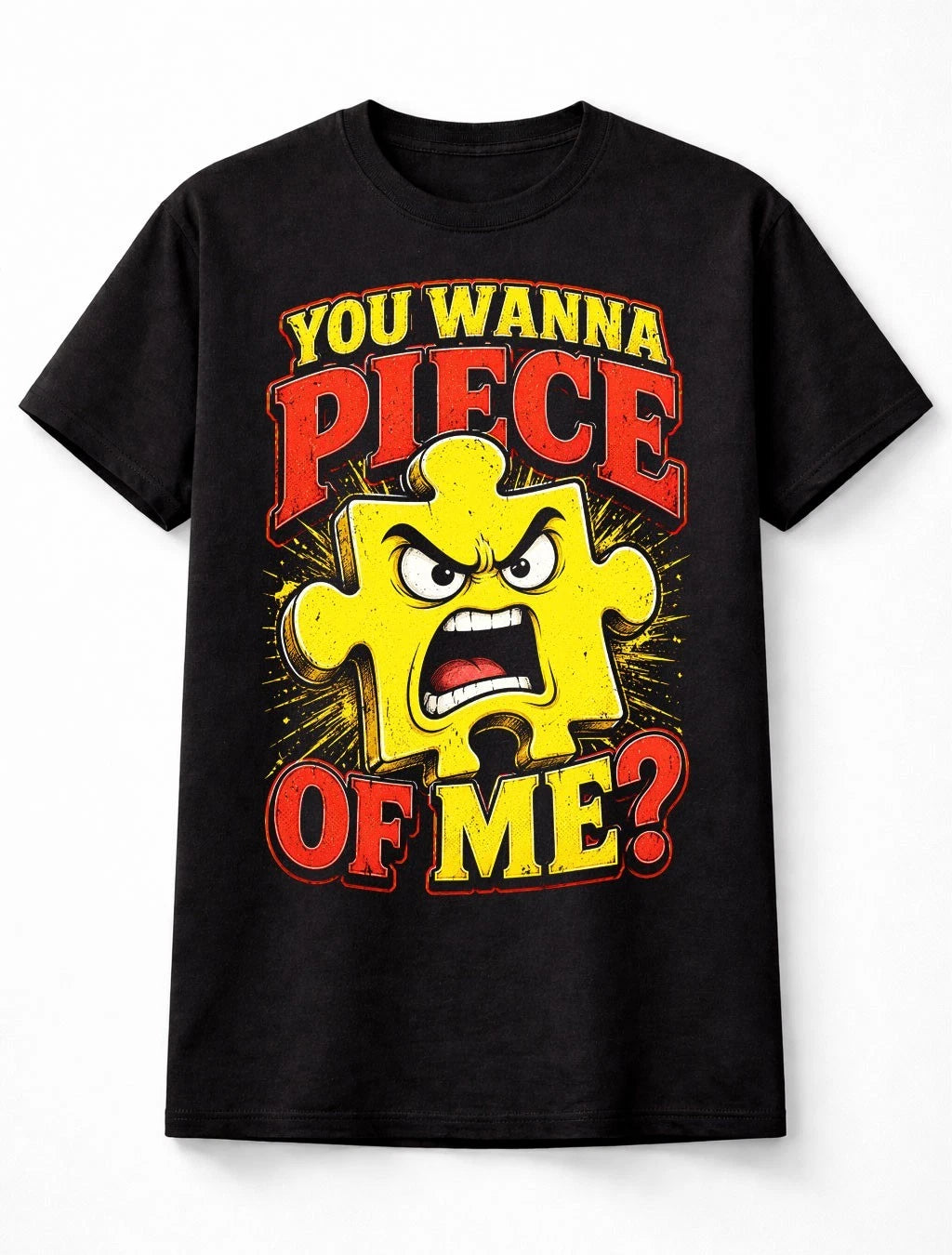 You Wanna Piece Of Me Funny Jigsaw Puzzle Graphic Autism Unisex T-Shirt