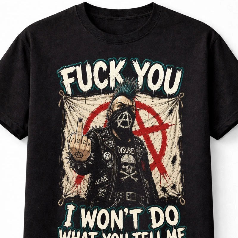 I Won't Do Punk Rock Anarchy Rebellion Graphic RATM Slogan Unisex T-Shirt