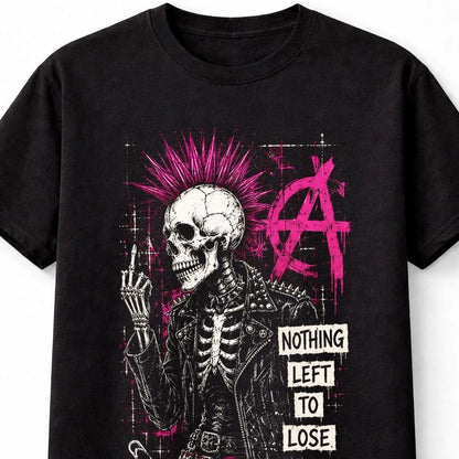 Punk Skeleton Mohawk Skull Anarchy Nothing Left To Lose Unisex T-Shirt