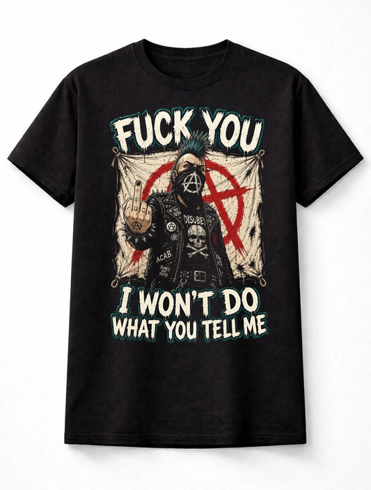I Won't Do Punk Rock Anarchy Rebellion Graphic RATM Slogan Unisex T-Shirt