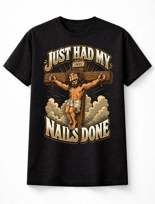Just Had My Nails Done Funny Jesus Crucifixion Graphic Unisex T-Shirt