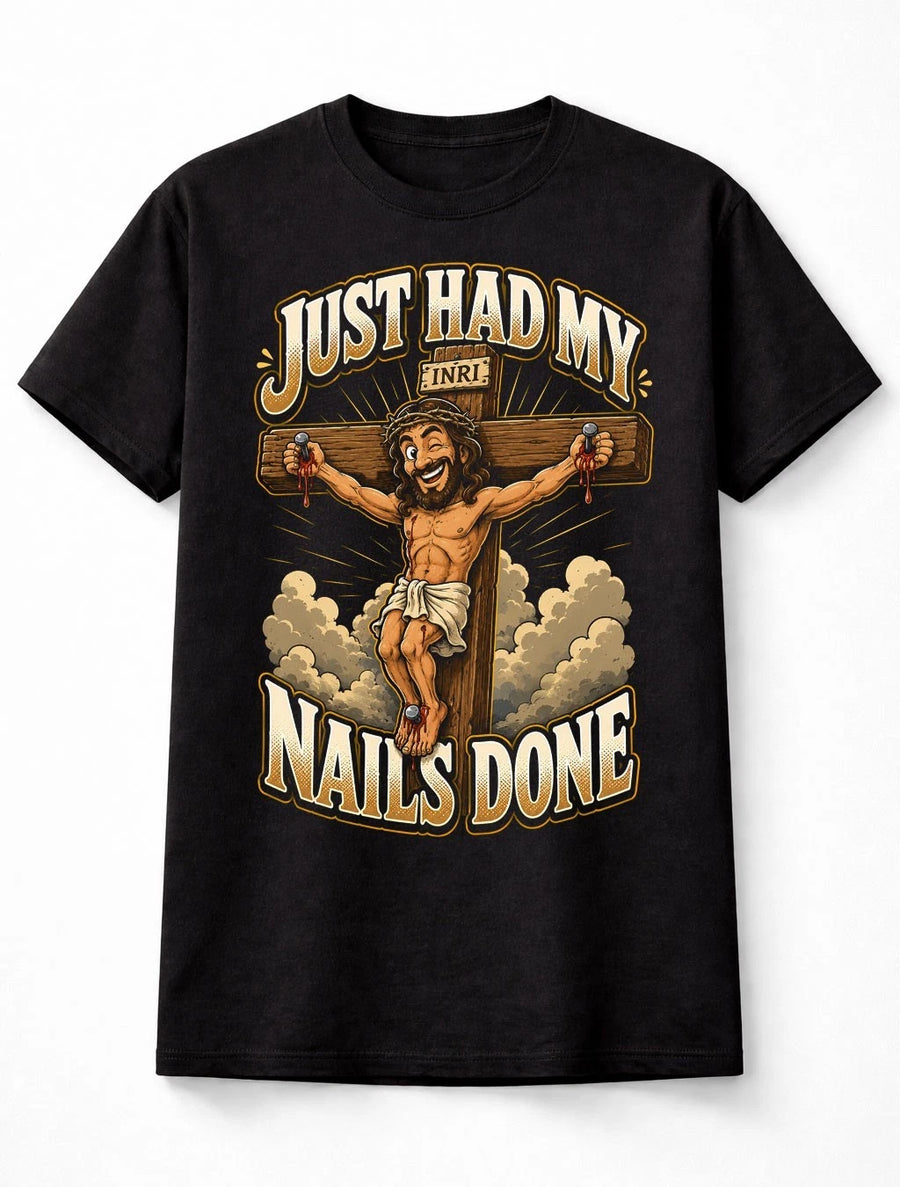 Just Had My Nails Done Funny Jesus Crucifixion Graphic Unisex T-Shirt