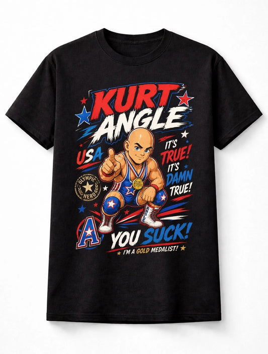 Kurt Angle It's True Olympic Wrestling Legend Unisex T-Shirt