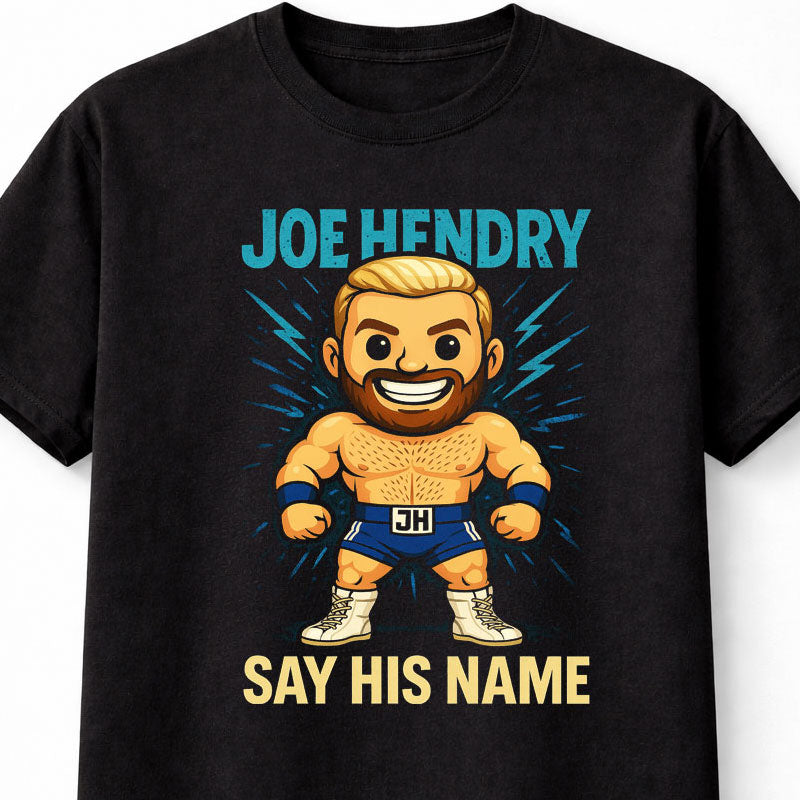 Joe Hendry “Say His Name” Cartoon Wrestling Adults & Kids Unisex T-Shirt