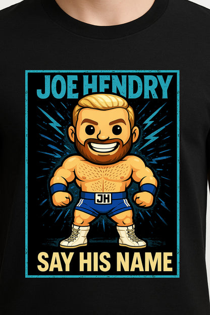 Joe Hendry Say His Name Retro Wrestling Unisex T-Shirt Cartoon Tee