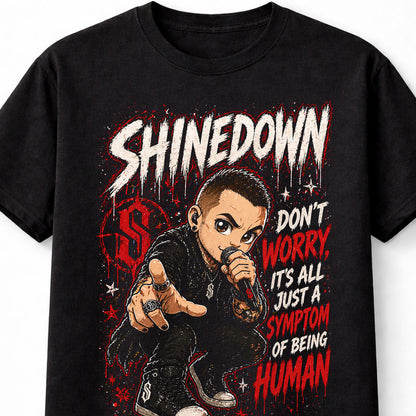 Shinedown Graphic T-Shirt Rock Band Tee Red Black Alternative Metal Shirt Don’t Worry It’s Just a Symptom of Being Human Quote Adults & Kids Unisex T-Shirt