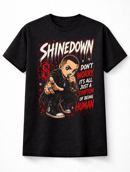 Shinedown Graphic T-Shirt Rock Band Tee Red Black Alternative Metal Shirt Don’t Worry It’s Just a Symptom of Being Human Quote Adults & Kids Unisex T-Shirt