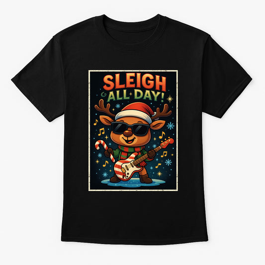 Sleigh All Day Funny Reindeer Unisex Christmas T-Shirt or Hoodie
