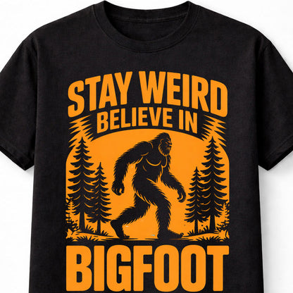 Stay Weird Believe in Bigfoot Sasquatch Cryptid Retro Unisex T Shirt