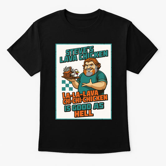 Steve’s Lava Chicken Unisex T-Shirt – Retro Chef “La-La-Lava Chi-Chi-Chicken” Graphic Tee