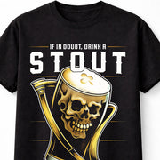 If In Doubt Drink A Stout Skull Beer Gothic Funny Pub Guinness Unisex T-Shirt