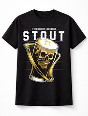 If In Doubt Drink A Stout Skull Beer Gothic Funny Pub Guinness Unisex T-Shirt