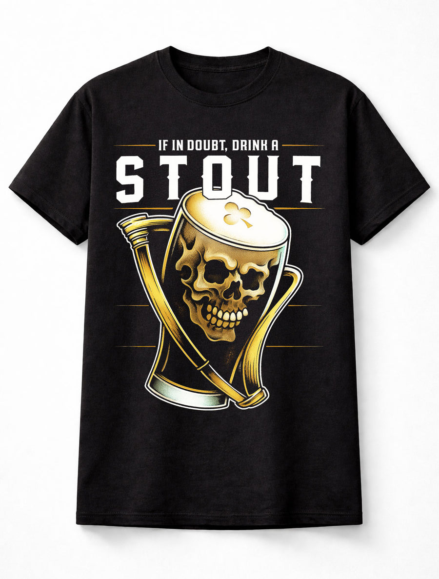If In Doubt Drink A Stout Skull Beer Gothic Funny Pub Guinness Unisex T-Shirt