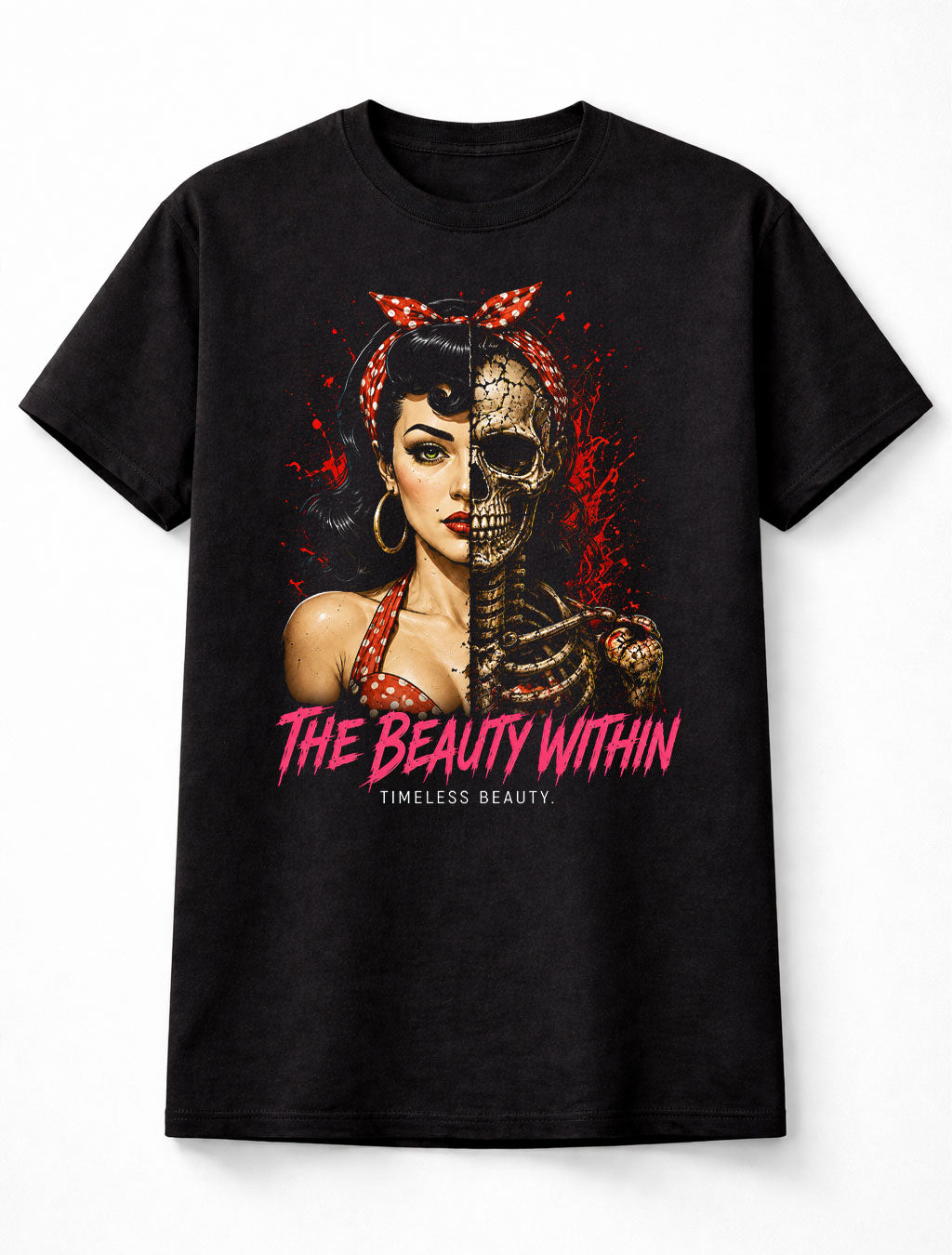The Beauty Within Pin Up Skeleton Gothic Horror Skull Art Unisex T-Shirt