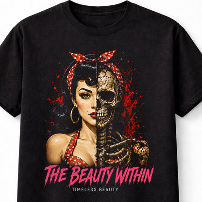 The Beauty Within Pin Up Skeleton Gothic Horror Skull Art Unisex T-Shirt