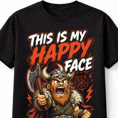This Is My Happy Face Viking Warrior Norse Axe Funny Unisex T-Shirt