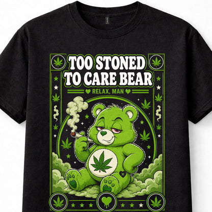 Too Stoned To Care Bear Care Bears Funny Adult Weed Unisex T-Shirt