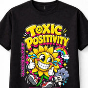 Toxic Positivity Sunflower Good Vibes Sarcastic Funny Cartoon Unisex T-Shirt