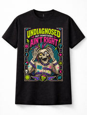Undiagnosed But Something Aint Right Skeleton Funny Graphic Unisex T-Shirt