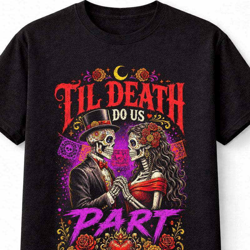 Til Death Do Us Part Sugar Skull Wedding Gothic Couple Unisex T-Shirt