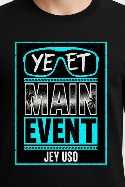 Jey Uso T-Shirt Yeet Main Event Wrestling WWE Street Unisex Black Graphic Tee