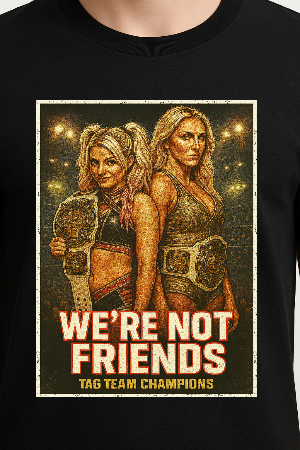We’re Not Friends Tag Team Champions Wrestling Unisex Adults & Kids T-Shirt