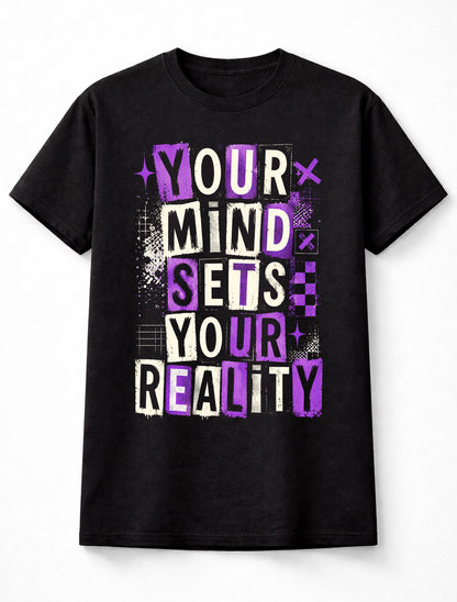 Your Mind Sets Your Reality Motivational Quote Graphic Unisex T-Shirt