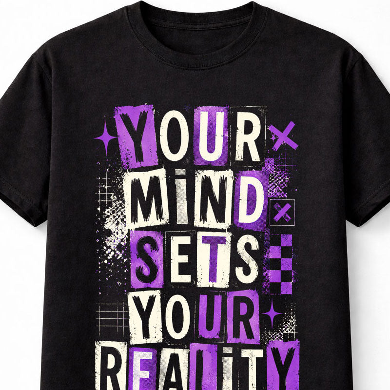 Your Mind Sets Your Reality Motivational Quote Graphic Unisex T-Shirt