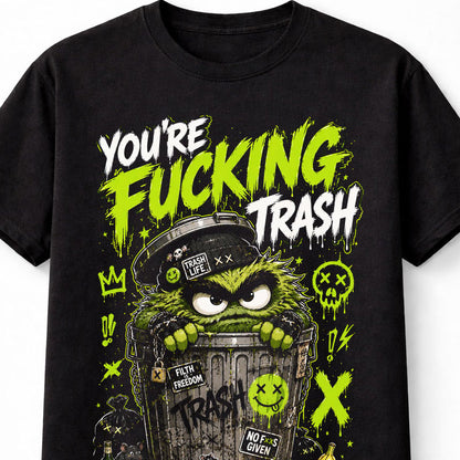 You're Trash Oscar The Grouch Funny Monster Graffiti Cartoon Unisex T-Shirt